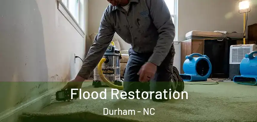  Flood Restoration Durham - NC
