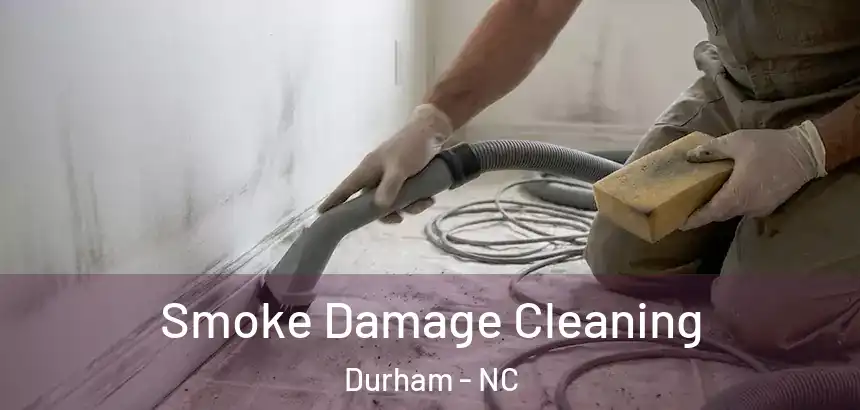  Smoke Damage Cleaning Durham - NC